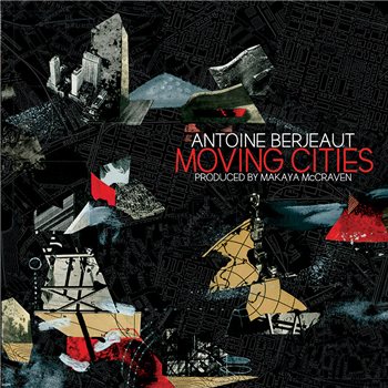 ANTOINE BERJEAUT - Moving Cities / Produced by Makaya McCraven - I See Colors