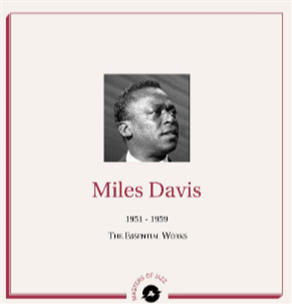 Miles Davis - 1951-1959: The Essential Works - Masters of Jazz Miles Davis - 1951-1959: The Essential Works - Masters of Jazz