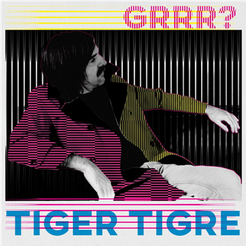 Tiger Tigre - GRRR? - ERR REC