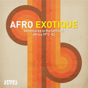 Various Artists - Afro Exotique - Adventures In The Leftfield, Africa 1972-82 - Africa Seven