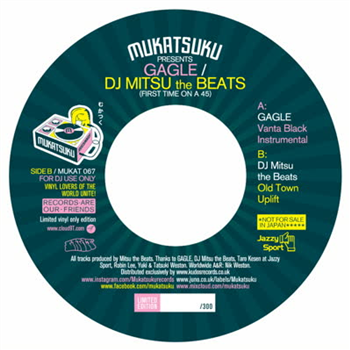Gagle / Dj Mitsu The Beats - First Time On A 45 - Mukatsuku