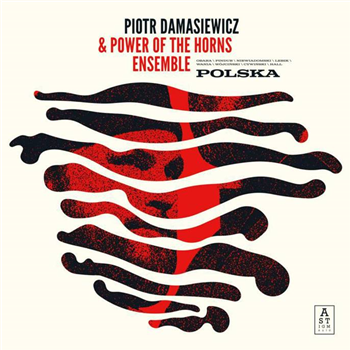 PIOTR DAMASIEWICZ & POWER OF THE HORNS ENSEMBLE - POLSKA - ASTIGMATIC RECORDS