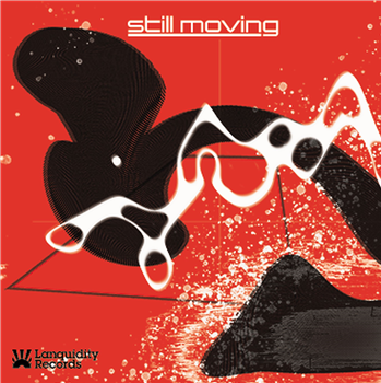 Still Moving - Still Moving EP - Lanquidity Records Still Moving - Still Moving EP - Lanquidity Records