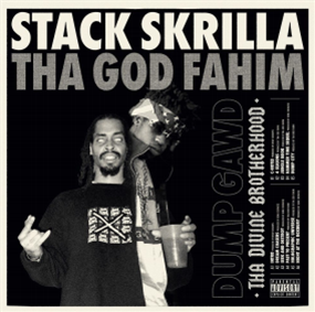 Tha God Fahim x Stack Skrilla - Dump Gawd: Tha Divine Brotherhood - HHV