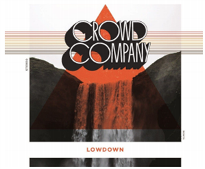 Crowd Company - Lowdown  - Vintage League Music