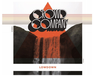 Crowd Company - Lowdown - Vintage League Music Crowd Company - Lowdown - Vintage League Music