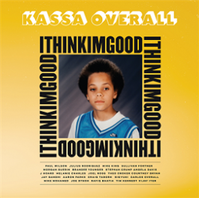 Kassa Overall - I Think I’m Good - Brownswood Recordings Kassa Overall - I Think I’m Good - Brownswood Recordings