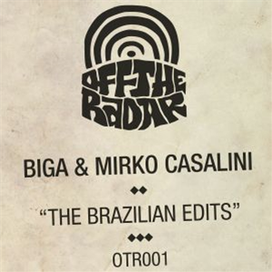 MIRKO CASALINI & BIGA - The Brazilian Edits - OFF THE RADAR