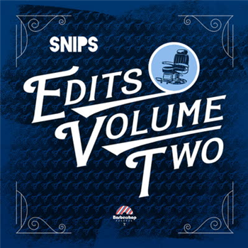 Snips - Edits Vol 2 - Barbershop Records