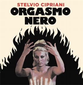 Stelvio Cipriani - Orgasmo Nero - Four Flies Records