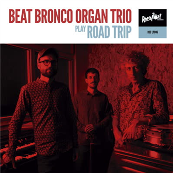 Beat Bronco Organ Trio - Roadtrip - Rocafort Records