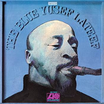 Yusef Lateef - The Blue Yusef Lateef - Atlantic