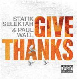 Statik Selektah & Paul Wall  - Give Thanks  - Tuff Kong Records 