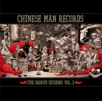 Chinese Man  - Groove Sessions V.3  - Chinese Man Records