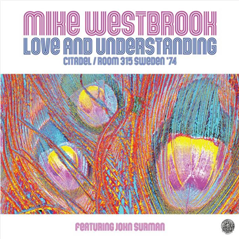 MIKE WESTBROOK - LOVE AND UNDERSTANDING: CITADEL/ROOM 315 SWEDEN 74 - MY ONLY DESIRE RECORDS