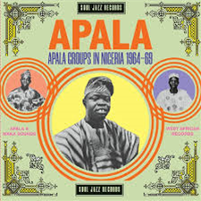 Various Artists - Soul Jazz Records present
‘Apala: Apala Groups in Nigeria 1967-70 - Soul Jazz Records