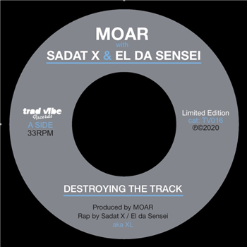 MOAR feat. SADAT X & EL DA SENSEI - DESTROYING THE TRACK - Trad Vibe Records
