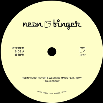 ROBIN "HOOD" RENOIR & WESTSIDE MAGIC FEAT. ROXY - FUNK FREAK 7" - Neon Finger Records