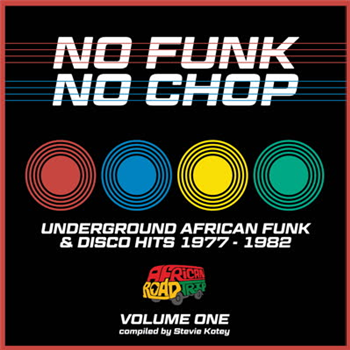 Various Artists - No Funk, No Chop Volume 1 - African Roadtrip