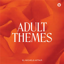 El Michels Affair - Adult Themes (Opaque White Vinyl) - BIG CROWN RECORDS