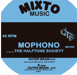Mophono featuring The Halftone Society - Outer Brain b/w Outer Brain Remix  - Mixto Music