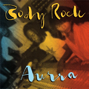 Aurra - Body Rock - Family Groove Records Aurra - Body Rock - Family Groove Records