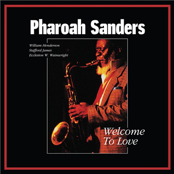 Pharoah Sanders - Welcome To Love - Tidal Waves Music
