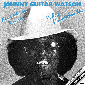 Johnny Guitar Watson - A Real Mother For Ya (Ben Liebrand Remixes) - High Fashion Music