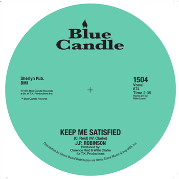 J.P. Robinson - Keep Me Satisfied / Our Day Is Here - BLUE CANDLE