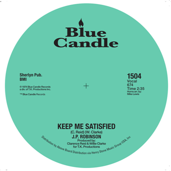 J.P. Robinson - Keep Me Satisfied / Our Day Is Here - BLUE CANDLE J.P. Robinson - Keep Me Satisfied / Our Day Is Here - BLUE CANDLE