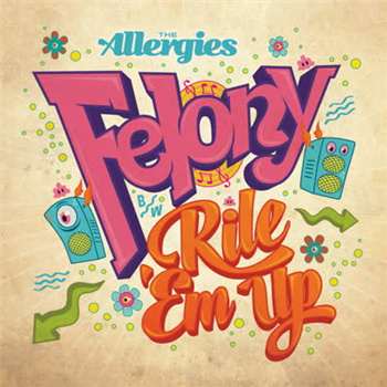 The Allergies - Felony / Rile em Up - Jalapeno Records