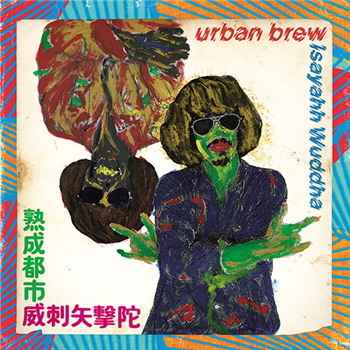 Isayahh Wuddha - Urban Brew - WOTNOT MUSIC