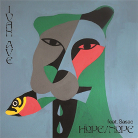 Ivan Ave - Hope/Nope feat. Sasac b/w Guest List Etiquette feat. Joyce Wrice - Mutual Intentions