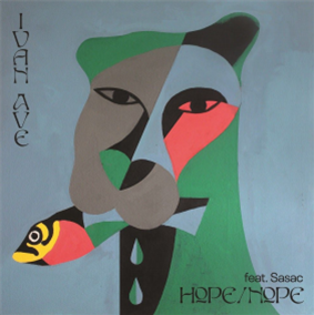 Ivan Ave - Hope/Nope feat. Sasac b/w Guest List Etiquette feat. Joyce Wrice - Mutual Intentions Ivan Ave - Hope/Nope feat. Sasac b/w Guest List Etiquette feat. Joyce Wrice - Mutual Intentions