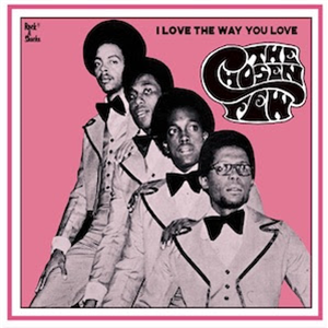 The Chosen Few - I Love The Way You Love - Rock-A-Shacka