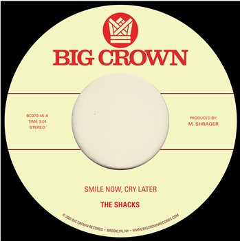 The Shacks / Brainstory - Smile Now, Cry Later / Runaway - BIG CROWN RECORDS