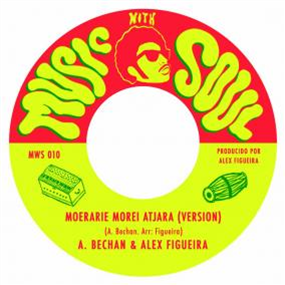 BECHAN & ALEX FIGUEIRA - MOERARIE MOREI ATJARA - MUSIC WITH SOUL