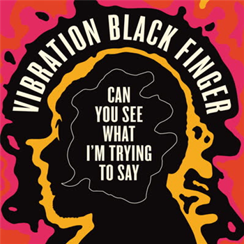 Vibration Black Finger - Can You See What Im Trying To Say - Jazzman