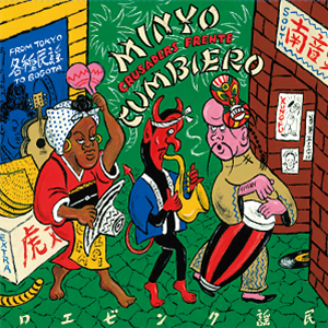 Minyo Crusaders, Frente Cumbiero - Minyo Cumbiero (From Tokyo to Bogota) (Green Vinyl) - Mais Um
