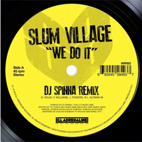 Slum Village - We Do It (DJ Spinna Remix) b/w We Do It (Jazz Spastiks Remix) - Ill Adrenaline Records