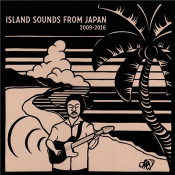 Island Sounds From Japan 2009-2016 - Various Artists - Time Capsule
