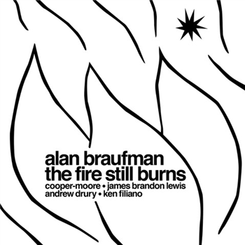 Alan Braufman - The Fire Still Burns - Valley Of Search Alan Braufman - The Fire Still Burns - Valley Of Search