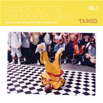 Various Artists - Dance To The Drummers Beat Vol. 1 (Block Party Jams and Breakbeats from The TK Disco Vaults) - TK Disco