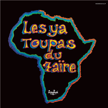 LES YA TOUPAS DU ZAÏRE - LES YA TOUPAS DU ZAÏRE - REBIRTH ON WAX