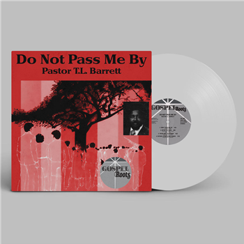 Pastor T.L. Barrett - Do Not Pass Me By LP (White Vinyl Repress) - GOSPEL ROOTS Pastor T.L. Barrett - Do Not Pass Me By LP (White Vinyl Repress) - GOSPEL ROOTS