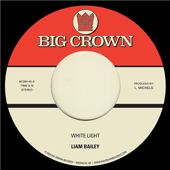 Liam Bailey - White Light / Cold & Clear - BIG CROWN RECORDS