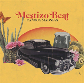 Mestizo Beat - Canoga Madness  - California Soul Music