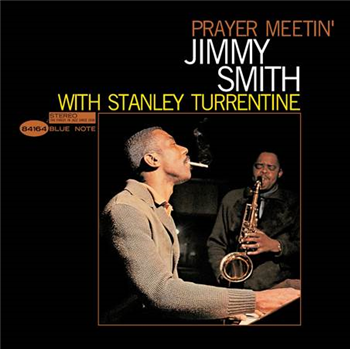 JIMMY SMITH w/ STANLEY TURRENTINE - Prayer Meetin’ - Blue Note