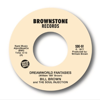 Bill Brown & The Soul Injection - Dreamworld Fantasies/Stay off the moon - Brownstone