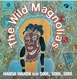 The Wild Magnolias - Handa Wanda / Soul Soul Soul - DYNAMITE CUTS